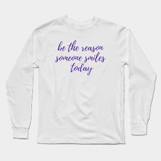 Be the Reason Long Sleeve T-Shirt